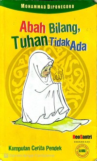 Image of ABAH BILANG TUHAN TIDAK ADA