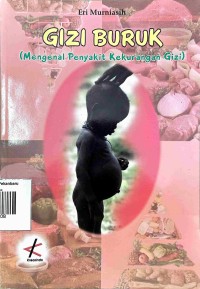 Image of Gizi Buruk ( Mengenal Penyakit Kekurangan Gizi)