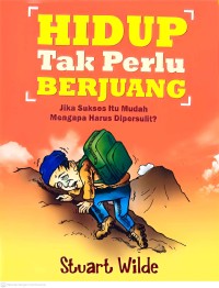 Image of Hidup Tak Perlu Berjuang